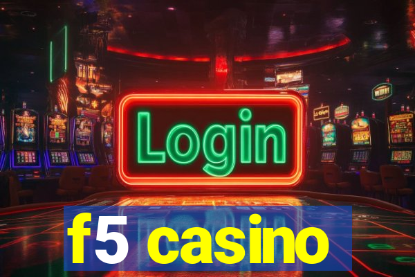 f5 casino