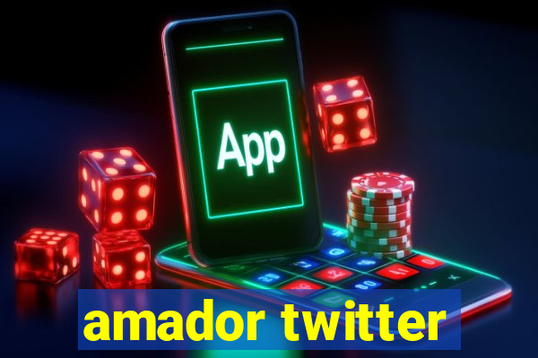 amador twitter