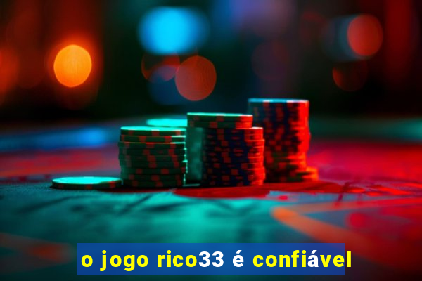 o jogo rico33 é confiável