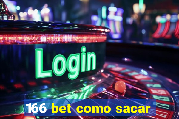 166 bet como sacar