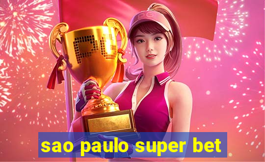 sao paulo super bet