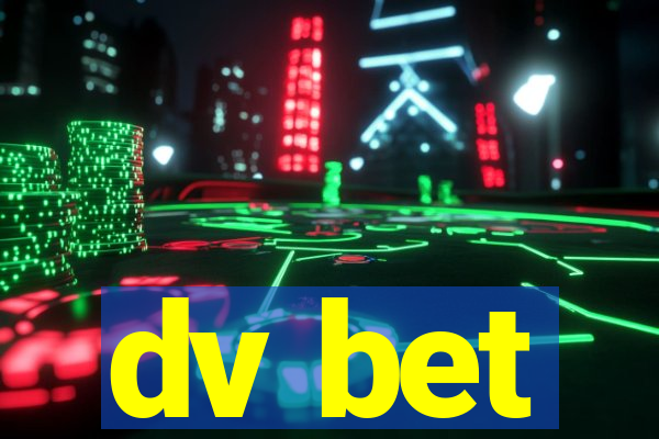 dv bet