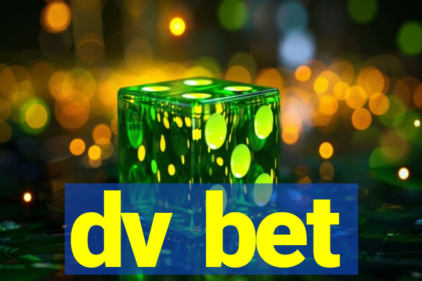 dv bet