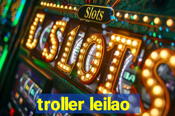 troller leilao