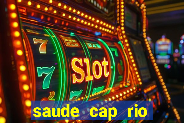 saude cap rio preto resultado