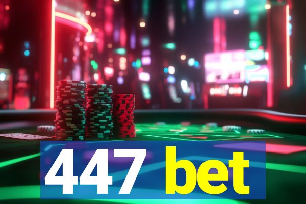 447 bet