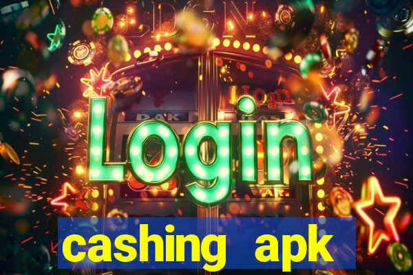 cashing apk dinheiro infinito