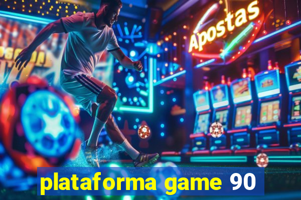 plataforma game 90