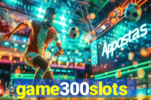 game300slots