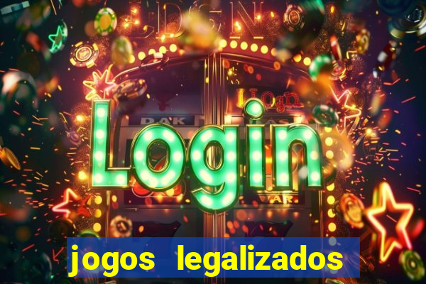 jogos legalizados no brasil