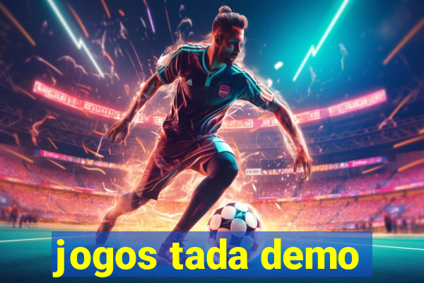 jogos tada demo