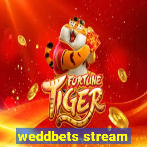 weddbets stream