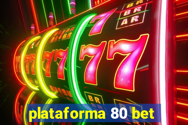 plataforma 80 bet