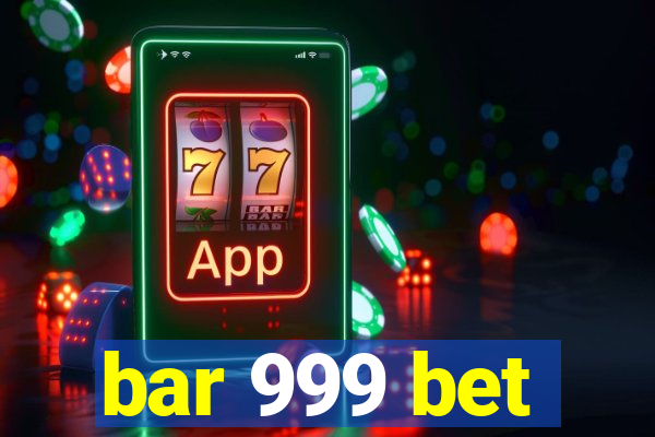 bar 999 bet