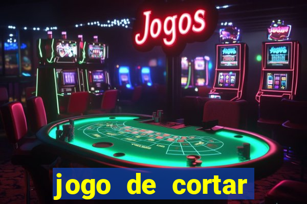 jogo de cortar frutas ganhar dinheiro