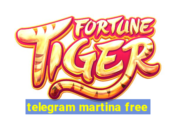 telegram martina free