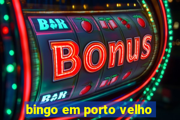 bingo em porto velho