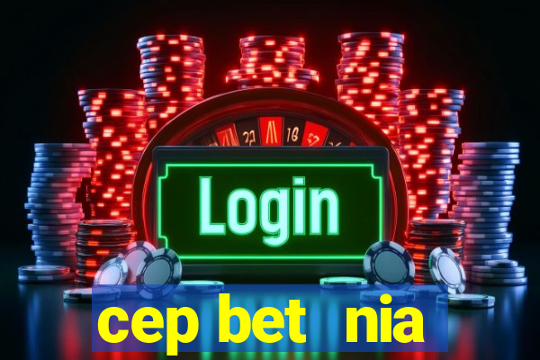 cep bet  nia