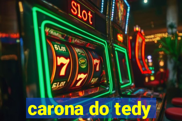 carona do tedy