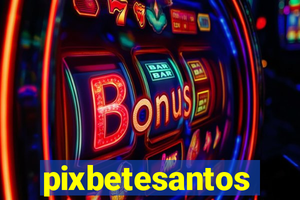 pixbetesantos