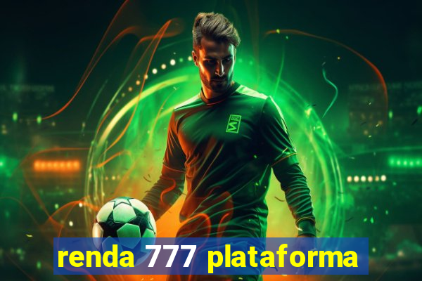 renda 777 plataforma