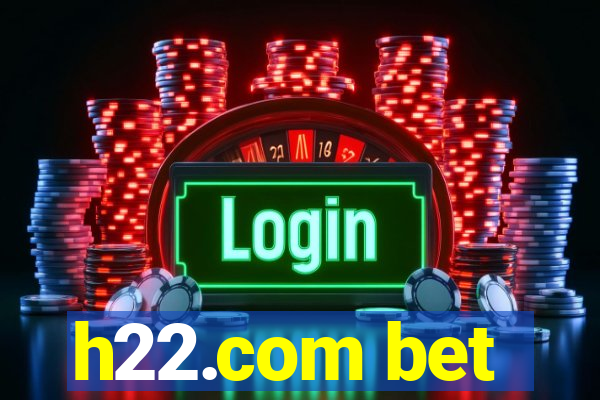 h22.com bet