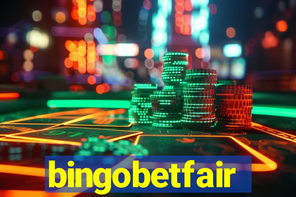 bingobetfair