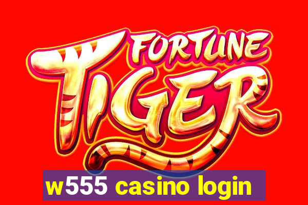 w555 casino login