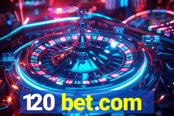 120 bet.com