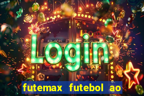 futemax futebol ao vivo hd