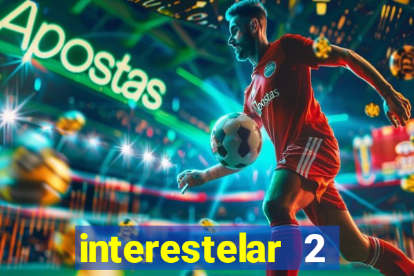 interestelar 2 trailer dublado