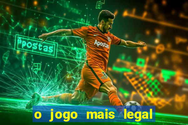 o jogo mais legal do mundo para celular