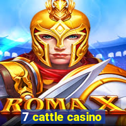 7 cattle casino