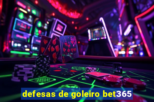 defesas de goleiro bet365