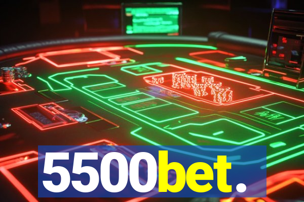 5500bet.