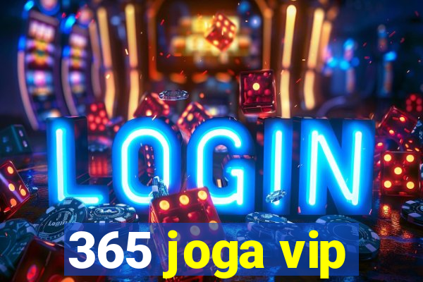 365 joga vip