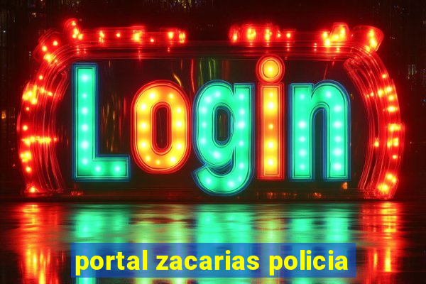 portal zacarias policia