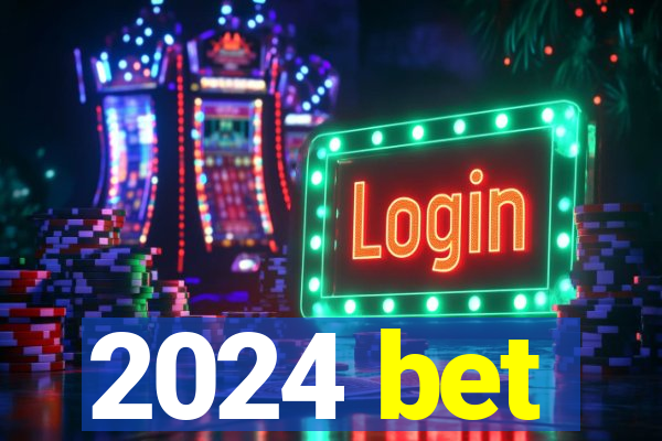 2024 bet