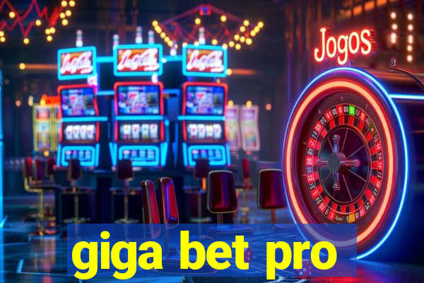 giga bet pro