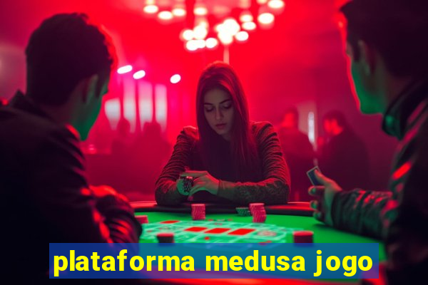 plataforma medusa jogo