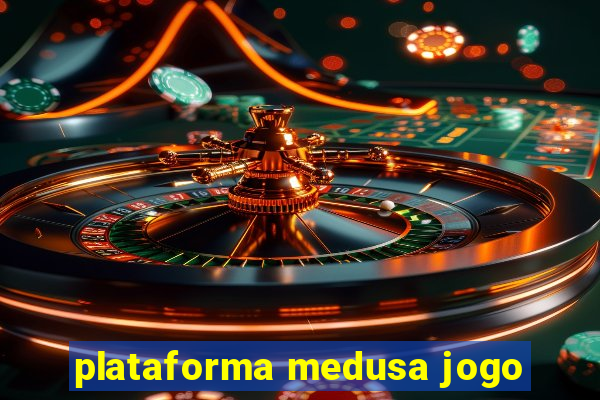 plataforma medusa jogo