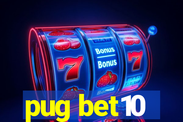 pug bet10