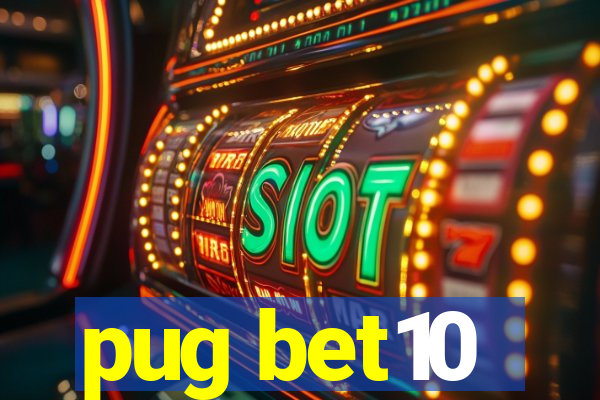 pug bet10