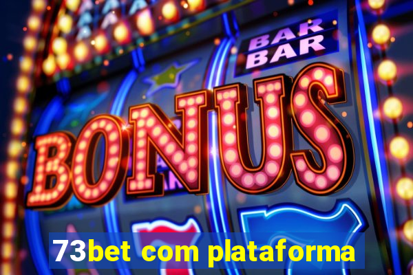 73bet com plataforma