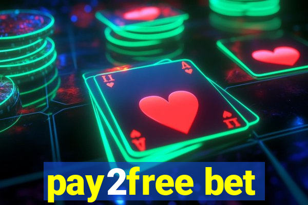 pay2free bet