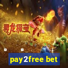 pay2free bet