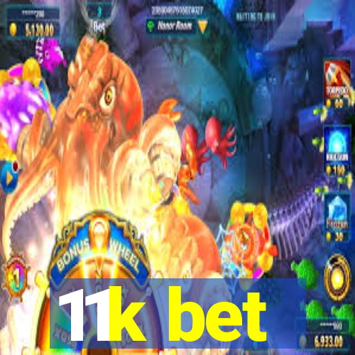 11k bet