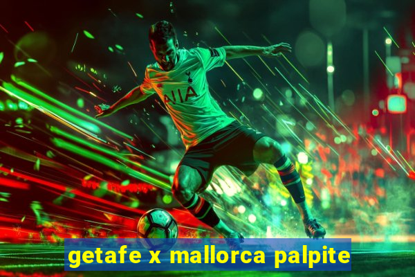 getafe x mallorca palpite