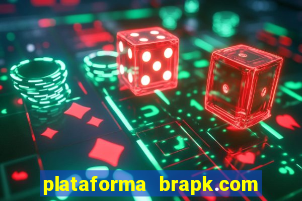 plataforma brapk.com paga mesmo