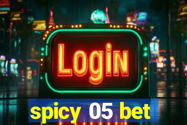 spicy 05 bet